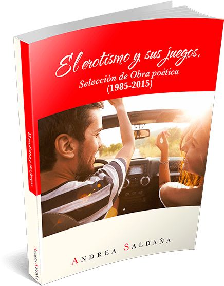 El erotismo y sus juegos.: Selección de obra poética (1985-2015) (Spanish Edition) (Español)